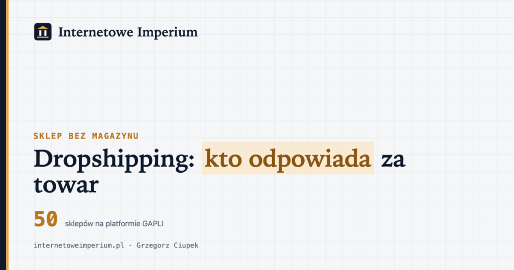 Okładka: dropshipping, kto odpowiada za towar; ok. 50 sklepów na platformie GAPLI (16.08.2026)