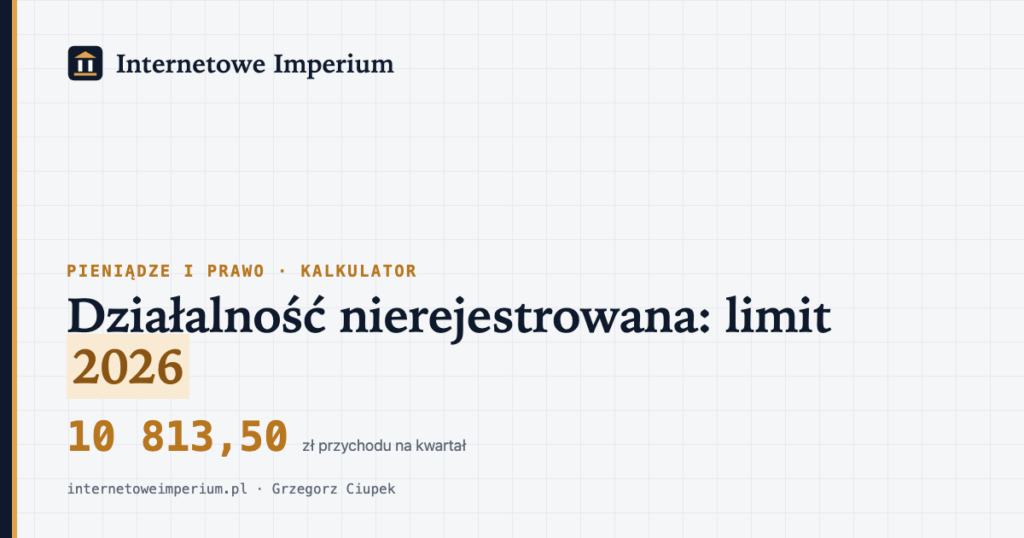 Okładka: limit działalności nierejestrowanej w 2026 roku wynosi 10 813,50 zł przychodu na kwartał